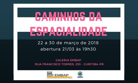 Caminhos da Espacialidade de 22 a 30 de maro de 2018 e abertura em 21 de maro s 19h30